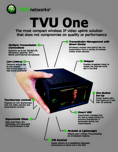 TVU  R The most compact wireless IP video uplink solution that does not compromise on quality or performance