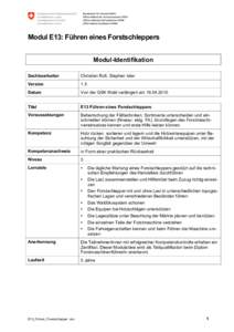 Modul E13: Führen eines Forstschleppers Modul-Identifikation Sachbearbeiter Christian Rufi, Stephan Isler