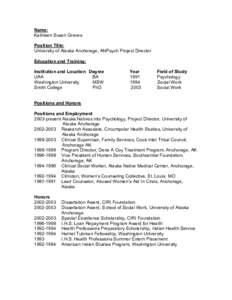 Name:  Kathleen Susan Graves  Position Title:  University of Alaska Anchorage, ANPsych Project Director  Education and Training:  Institution and Location  Degree 