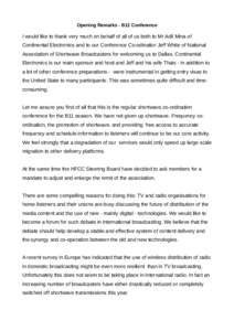 Opening Remarks - B11 Conference  I would like to thank very much on behalf of all of us both to Mr Adil Mina of Continental Electronics and to our Conference Co-odinatior Jeff White of National Association of Shortwave 