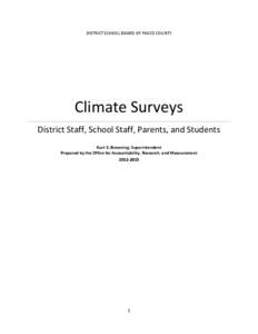 DISTRICT SCHOOL BOARD OF PASCO COUNTY  Climate Surveys District Staff, School Staff, Parents, and Students Kurt S. Browning, Superintendent Prepared by the Office for Accountability, Research, and Measurement