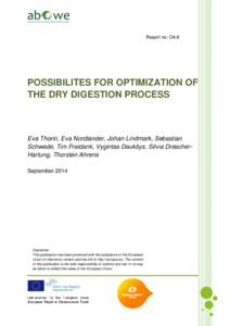 Report no: O4.6  POSSIBILITES FOR OPTIMIZATION OF THE DRY DIGESTION PROCESS  Eva Thorin, Eva Nordlander, Johan Lindmark, Sebastian