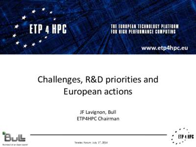 www.etp4hpc.eu  Challenges, R&D priorities and European actions JF Lavignon, Bull ETP4HPC Chairman