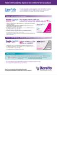 Patient Affordability Options for XARELTO® (rivaroxaban)  For more information on these programs, please call CarePath™ by Janssen at[removed]CAREPATH[removed]), Monday through Friday, 8:00 am to 8:00 pm ET and s