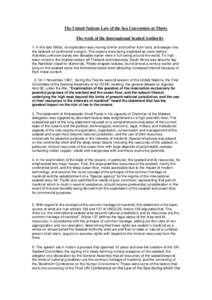 The United Nations Law of the Sea Convention at Thirty The work of the International Seabed Authority 1. In the late 1960s, oil exploration was moving further and further from land, and deeper into the bedrock of contine