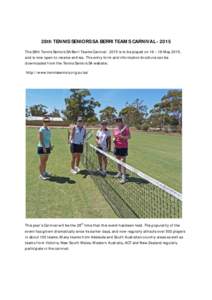 28th TENNIS SENIORS SA BERRI TEAMS CARNIVALThe 28th Tennis Seniors SA Berri Teams Carnivalis to be played on 16 – 18 May 2015, and is now open to receive entries. The entry form and information brochure
