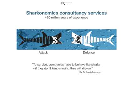 Sharkonomics consultancy services 420 millon years of experience Attack  Defence