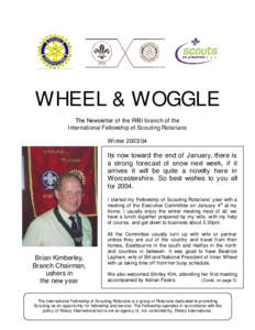 WHEEL & WOGGLE The Newsletter of the RIBI branch of the International Fellowship of Scouting Rotarians Winter[removed]Its now toward the end of January, there is