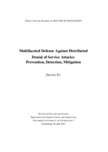 T HESIS FOR THE D EGREE OF DOCTOR OF PHILOSOPHY  Multifaceted Defense Against Distributed Denial of Service Attacks: Prevention, Detection, Mitigation