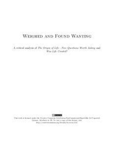 Weighed and Found Wanting A critical analysis of The Origin of Life - Five Questions Worth Asking and Was Life Created?