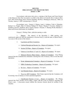 MINUTES DSBA ESTATES AND TRUSTS SECTION January 2, 2007 In accordance with notice duly given, a meeting of the Estates and Trusts Section of the Delaware State Bar Association was held at the offices of Connolly Bove Lod