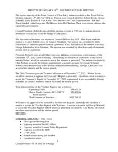 MINUTES OF JANUARY 14TH, 2013 TOWN COUNCIL MEETING The regular meeting of the Town Council of Clear Lake, Indiana was held at the Town Hall on Monday, January 14th, 2013 at 7:00 p.m. Present were Council Members Robert L