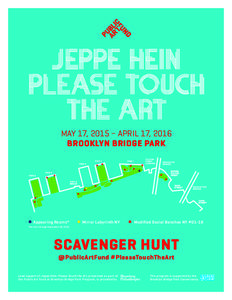 JEPPE HEIN PLEASE TOUCH THE ART MAY 17, 2015 – APRIL 17, 2016 BROOKLYN BRIDGE PARK
