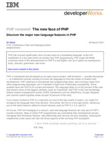 PHP renewed: The new face of PHP Discover the major new language features in PHP Eli White CTO; Conference Chair and Managing Editor php[architect]