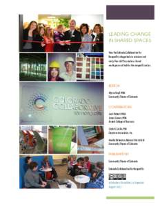 LEADING CHANGE IN SHARED SPACES How the Colorado Collaborative for Nonprofits integrated six missions and sixty-five staff to create a shared workspace and hub for the nonprofit sector.