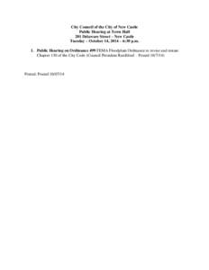 City Council of the City of New Castle Public Hearing at Town Hall 201 Delaware Street – New Castle Tuesday – October 14, 2014 – 6:30 p.m. 1. Public Hearing on Ordinance 499 FEMA Floodplain Ordinance to revise and 