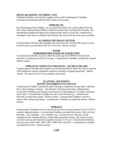 REGULAR SESSION, OCTOBER 7, 2013 Chairman Faulkner convened the regular session with Commissioner Chandler, Commissioner Edwards and the Clerk, Denise Gill present. FIDDLER, INC Ken Worthington from Fiddlers, Inc present