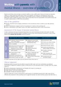 Parental mental illness does not imply an automatic inability to meet a child’s needs. However, the impact on dependent children of a parent living with mental illness needs to be recognised. The process for considerin