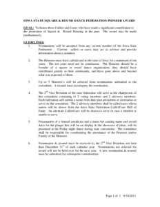 IOWA STATE SQUARE & ROUND DANCE FEDERATION PIONEER AWARD GOAL: To honor those Callers and Cuers who have made a significant contribution to the promotion of Square & Round Dancing in the past. The award may be made