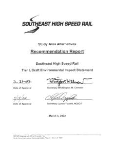 Executive Summary The proposed Southeast High Speed Rail (SEHSR) project involves the development, implementation, and operation of high speed passenger rail service in the approximately 500-mile travel corridor from Wa