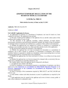 Chapter 630 of NAC  ADOPTED TEMPORARY REGULATION OF THE BOARD OF MEDICAL EXAMINERS LCB File No. T003-11 Filed with the Secretary of State on July 15, 2011