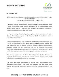 news release 25 November 2013 WESTFIELD AND HAMMERSON’S £1BN RETAIL REDEVELOPMENT OF CROYDON’S TOWN CENTRE APPROVED  Retail redevelopment to create 5,000 new jobs