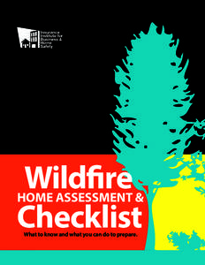 Wildfire HOME ASSESSMENT & Checklist What to know and what you can do to prepare.  Wildfire Home and Property Checklist