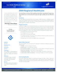 Case Study | Healthcare Services  EMH Regional Healthcare “I am very pleased with the work ISI did in finding us such significant savings. I’m glad we undertook the project and I recommend that all healthcare facilit