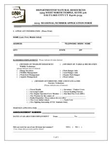 DEPARTMENTOF NATURAL RESOURCES 1594 WEST NORTH TEMPLE, SUITE 316 SALT LAKE CITY UTSEASONAL/SUMMER APPLICATION FORM I. APPLICANT INFORMATION: (Please Print) NAME (Last, First, Middle Initial)