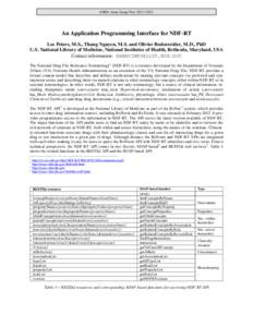 AMIA Annu Symp Proc 2011:[removed]An Application Programming Interface for NDF-RT Lee Peters, M.S., Thang Nguyen, M.S. and Olivier Bodenreider, M.D., PhD U.S. National Library of Medicine, National Institutes of Health, Be