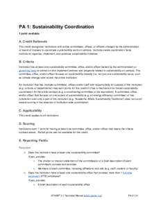 PA 1: Sustainability Coordination  1 point available  A. Credit Rationale  This credit recognizes institutions with active committees, offices, or officers charged by the administration  or board