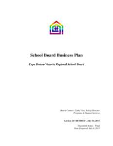 School Board Business Plan Cape Breton-Victoria Regional School Board Board Contact: Cathy Viva, Acting Director Programs & Student Services
