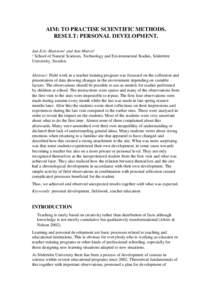 AIM: TO PRACTISE SCIENTIFIC METHODS. RESULT: PERSONAL DEVELOPMENT. Jan-Eric Mattsson¹ and Ann Mutvei¹ ¹ School of Natural Sciences, Technology and Environmental Studies, Södertörn University, Sweden. Abstract: Field