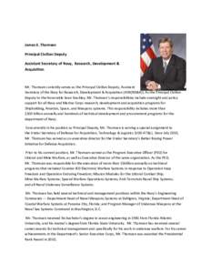 James E. Thomsen Principal Civilian Deputy Assistant Secretary of Navy, Research, Development & Acquisition  Mr. Thomsen currently serves as the Principal Civilian Deputy, Assistant