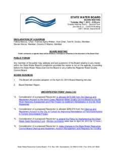 STATE WATER BOARD BOARD MEETING Tuesday, May 7, 2013 – 9:00 a.m. Coastal Hearing Room – Second Floor Joe Serna Jr. - Cal/EPA Building 1001 I Street, Sacramento