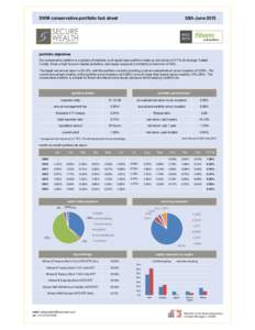 SWM conservative portfolio fact sheet  30th June 2015 portfolio objectives Our conservative portfolio is a globally diversified, multi-asset class portfolio made up exclusively of ETFs (Exchange Traded