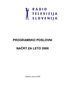 PROGRAMSKO POSLOVNI NAČRT ZA LETO 2008 Ljubljana, januar 2008  2