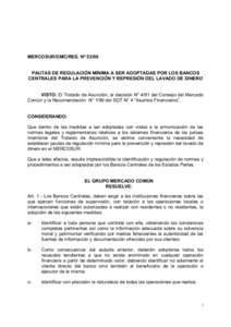 MERCOSUR/GMC/RES. Nº 53/00 PAUTAS DE REGULACIÓN MÍNIMA A SER ADOPTADAS POR LOS BANCOS CENTRALES PARA LA PREVENCIÓN Y REPRESIÓN DEL LAVADO DE DINERO VISTO: El Tratado de Asunción, la decisión N° 4/91 del Consejo d