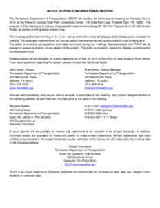 NOTICE OF PUBLIC INFORMATIONAL MEETING The Tennessee Department of Transportation (TDOT) will conduct an informational meeting on Tuesday, Dec 2, 2014, at the Pickwick Landing State Park Conference Center, 116 State Park