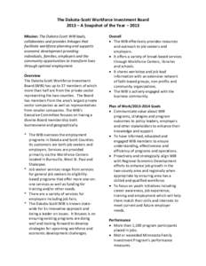 The Dakota-Scott Workforce Investment Board 2013 – A Snapshot of the Year – 2013 Mission: The Dakota-Scott WIB leads, collaborates and provides linkages that facilitate workforce planning and supports economic develo