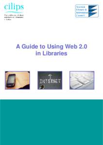 A Guide to Using Web 2.0 in Libraries Introduction  The Scottish Library and Information Council (SLIC) and the Chartered Institute