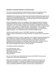 Assistant or Associate Professor of Criminal Justice The Criminal Justice Department at Minot State University invites applicants at the Assistant or Associate level with a Ph.D. in Criminal Justice or related field. Can