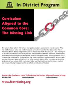 Curriculum Aligned to the Common Core: The Missing Link  The latest school reform efforts have changed evaluation, assessments and standards. What