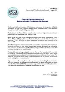 Press Release International Polar Foundation, Brussels, 1 August 2007 Princess Elisabeth Antarctica  Research Station Pre-Mounted in Brussels