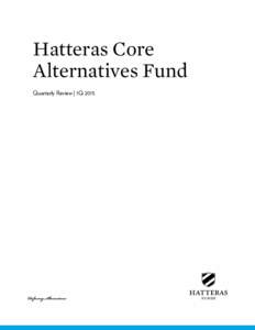 Hatteras Core Alternatives Fund Quarterly Review | 1Q 2015 hatteras core alternatives fund quarterly review | 1Q 2015