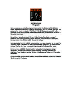 KATIE LOVASZ Biography Katie Lovasz serves as the Development Assistant for the Oklahoma Film & Music Office. She began working for OF&MO in September ofIn that role, she edits and publishes the weekly newsletter,
