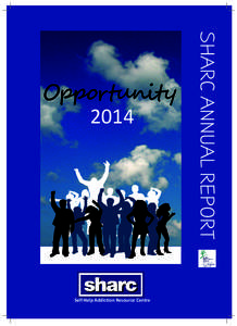 Self Help Addiction Resource Centre  SHARC ANNUAL REPORT Opportunity 2014