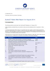 01 September 2014 Information and Communications Technology EudraCT Public Web Report for August 2014 Introduction: The following statistics were taken from the EudraCT Database on 31 August 2014.