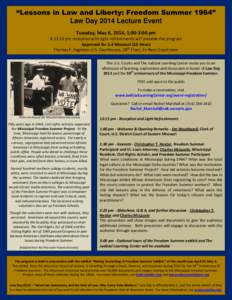 “Lessons in Law and Liberty: Freedom Summer 1964” Law Day 2014 Lecture Event Tuesday, May 6, 2014, 1:00-3:00 pm A 12:15 pm reception with light refreshments will precede the program Approved for 2.4 Missouri CLE Hour