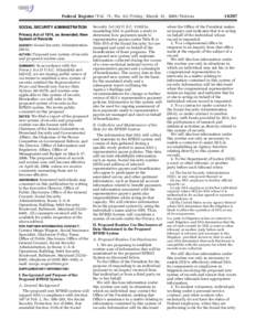 Federal Register / Vol. 71, No[removed]Friday, March 31, [removed]Notices SOCIAL SECURITY ADMINISTRATION Privacy Act of 1974, as Amended; New System of Records AGENCY: